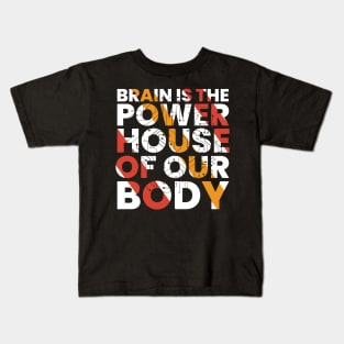 brain is the powerhouse of our body typography Kids T-Shirt